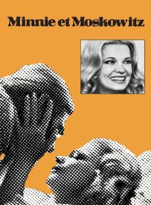 Minnie et moskowitz (ainsi va l'amour)