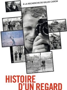 Histoire d'un regard : à la recherche de gilles caron